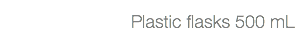 Plastic flasks 500 mL