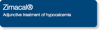 Zimacal® Adjunctive treatment of hypocalcemia