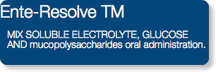 Ente-Resolve TM MIX SOLUBLE ELECTROLYTE, GLUCOSE AND mucopolysaccharides oral administration.