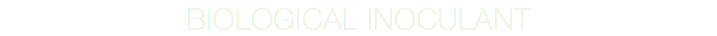 BIOLOGICAL INOCULANT