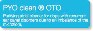 PYO clean ® OTO Purifying atrial cleaner for dogs with recurrent ear canal disorders due to an imbalance of the microflora.