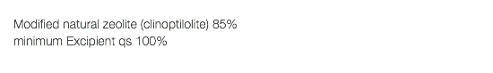  Modified natural zeolite (clinoptilolite) 85% minimum Excipient qs 100% 