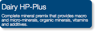Dairy HP-Plus Complete mineral premix that provides macro and micro-minerals, organic minerals, vitamins and additives.