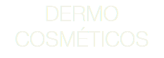 DERMO COSMÉTICOS