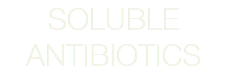 SOLUBLE ANTIBIOTICS