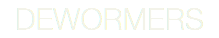 DEWORMERS
