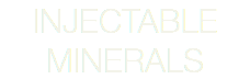 INJECTABLE MINERALS